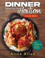 Dinner Ideas for the Haitian Cook 2021: Easy Traditional Haitian Recipes