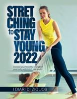 STRETCHING to Stay Young 2022