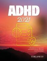 ADHD 2021: A Revolutionary new approach to ADD/ADHD featuring cutting-edge research and strategies