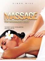 MASSAGE | FOR BEGINNERS| 2022: THE BEST GUIDE TO RELAXATION AND PAIN RELIEF