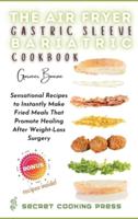 The Air Fryer Gastric Sleeve Bariatric Cookbook