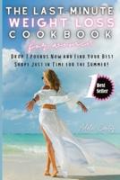 The Last-Minute Weight Loss Cookbook for Women