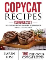 COPYCAT RECIPES Cookbook 2021 (150 Recipes - Color Edition - 3 Volumes in 1)