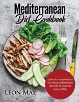 Mediterranean Diet Cookbook: Learn in a comprhensive way about mediterranean diet with 50 recipes to enjoy healthy
