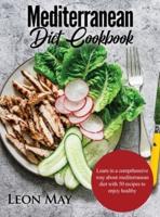 Mediterranean Diet Cookbook: Learn in a comprhensive way about mediterranean diet with 50 recipes to enjoy healthy