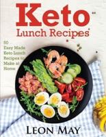 Keto Lunch Recipes: 50 Easy Made Keto Lunch Recipes to Make at Home
