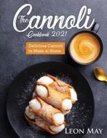 The Cannoli Cookbook 2021: Delicious Cannoli to Make at Home