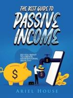 THE BEST GUIDE TO PASSIVE INCOME: Do you want to create generational wealth?