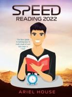 Speed Reading 2022: The Best Guide to learning how to read a book of over 100 pages in 1 hour