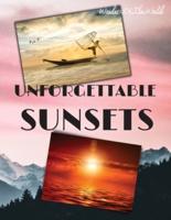 UNFORGETTABLE SUNSETS: Wonderful High Quality Sunsets Photos, captured by the Best Photographers in the World.  Printed on Special Paper, ready to be cut out and add a touch of light and romance to your home.