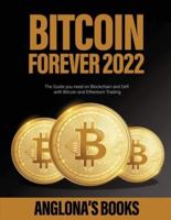 BITCOIN FOREVER 202: The Guide you need on Blockchain and Defi with Bitcoin and Ethereum Trading