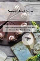 Sweet And Slow