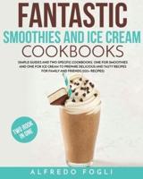 Fantastic Smoothies and Ice Cream Cookbooks