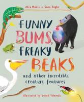Funny Bums, Freaky Beaks and Other Incredible Creature Features
