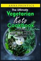 The Ultimate Vegetarian Keto Cookbook