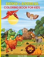 DINO AND ANIMAL COLORING BOOK FOR KIDS: Dino and Animal Activity Book for Kids Ages 2-4 and 4-8, Boys or Girls, with 50 High Quality Illustrations .