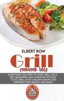 Grill Cookbook Bible
