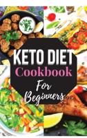 Keto Diet Cookbook For Beginners : Affordable and Easy-to-Cook Recipes to Start a Ketogenic Diet Lifestyle