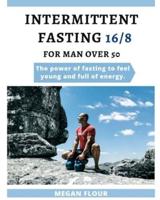 Intermittent Fasting for Men Over 50 (16/8)