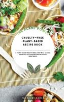 Cruelty-Free Plant-Based Recipe Book