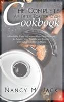 The Complete Air Fryer Toaster Oven Cookbook