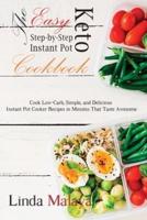 The Easy Step-by-Step Keto Instant Pot Cookbook