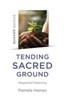 Tending Sacred Ground