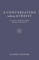 A Conversation With an Atheist