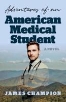 Adventures of an American Medical Student