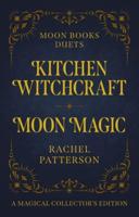 Moon Books Duets - Kitchen Witchcraft & Moon Magic