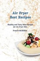 Air Fryer Best Recipes: Healthy and Tasty Meat Recipes for Air Fryer Diet