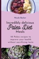 Incredibly Delicious Paleo Diet Meals