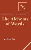 The Alchemy of Words