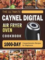 The Ultimate Caynel Digital Air Fryer Oven Cookbook