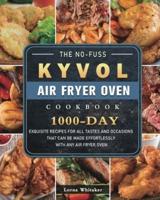 The No-Fuss Kyvol Air Fryer Oven Cookbook