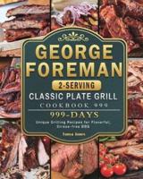 George Foreman 2-Serving Classic Plate Grill Cookbook 999