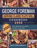 George Foreman 2-Serving Classic Plate Grill Cookbook 2000