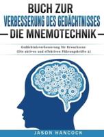 Buch zur Verbesserung des Gedächtnisses - Die Mnemotechnik: Gedächtnisverbesserung für Erwachsene (Die aktiven und effektiven Führungskräfte 2)