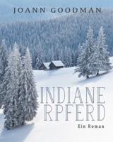 Indianerpferd: Ein Roman