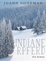 Indianerpferd: Ein Roman