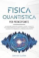 Fisica Quantistica Per Principianti