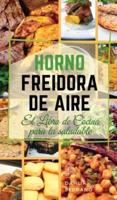 HORNO FREIDORA DE AIRE EL LIBRO DE COCINA PARA LA SALUDABLE. (English Version