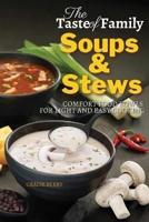 THE TASTE OF FAMILY SOUPS AND STEWS: COMFORT FOOD BOWLS FOR LIGHT AND EASY COOKING
