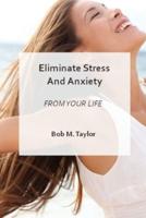 Eliminate Stress and Anxiety from Your Life