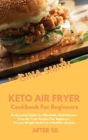 Keto Air Fryer Cookbook For Beginners After 50