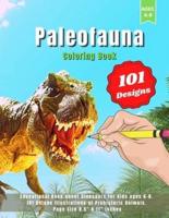 Paleofauna Coloring Book: Educational Book about Dinosaurs for Kids ages 6-8.  101 Unique Illustrations of Prehistoric Animals.  Page Size 8.5" X 11" inches.