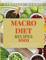 Macro Diet  Recipes: 1001  Days Easy &amp; Healthy Recipes and Example Food Plan to Help you Burn Fat Fast