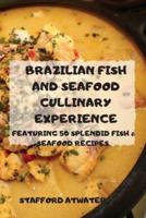 BRAZILIAN FISH AND SEAFOOD CULLINARY EXPERIENCE