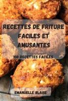 RECETTES DE FRITURE FACILES ET AMUSANTES: 100 recettes FACILES