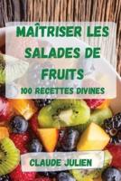 MAÎTRISER LES SALADES DE FRUITS